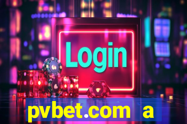 pvbet.com a plataforma de jogos de cassino